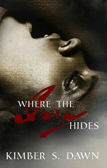 Where the Ivy Hides: ROMAN Book III - Kimber S. Dawn