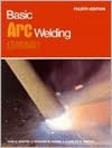 Basic Arc Welding - Ivan H. Griffin, C. Briggs, T. Roden