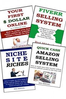 4 in 1 START A NEW HOME BASED BUSINESS FOR FULL TIME INCOME BUNDLE: Niche Site - Fiverr - Amazon Affiliate - Your First Dollar via Kindle Publshing - Red Mikhail