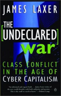 Undeclared War: Class and Politics in Canada - James Laxer