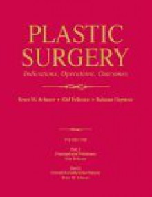 Plastic Surgery: Indications, Operations, And Outcomes - Bruce M. Achauer, Bahman Guyuron