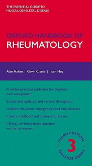 Oxford Handbook of Rheumatology (Oxford Medical Handbooks) - Alan J. Hakim, Gavin Clunie, Inam Haq