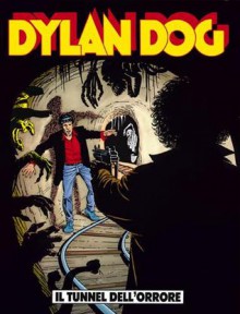 Dylan Dog n. 22: Il tunnel dell'orrore - Tiziano Sclavi, Claudio Villa, Giuseppe Montanari, Ernesto Grassani