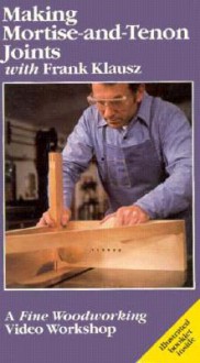 Making Mortise and Tenon Joints - Taunton Press