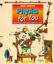 Physics for You: New National Curriculum Edition for Gcse - Keith Johnson