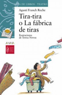 Tira-tira o La fábrica de tiras - Agustí Franch Reché, Teresa Novoa