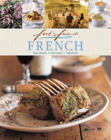 French: Easy Recipes, Techniques, Ingredients - Murdoch Books