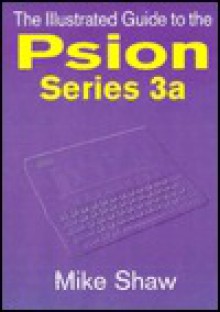 The Psion 3a Illustrated - Mike Shaw