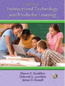 Instructional Technology and Media for Learning (9th Edition) - Sharon E. Smaldino, James D. Russell, Deborah L. Lowther