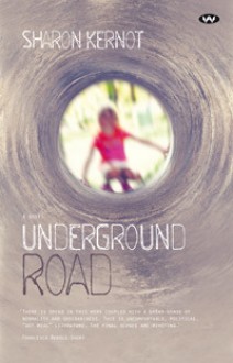 Underground Road - Sharon Kernot