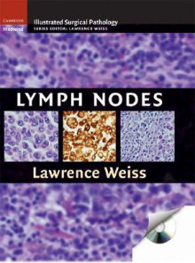 Lymph Nodes [With CDROM] - Lawrence M. Weiss