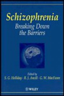 Schizophrenia: Breaking Down the Barriers - Holliday