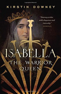 Isabella: The Warrior Queen - Kirstin Downey