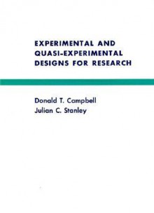 Experimental and Quasi-Experimental Designs for Research - Donald T. Campbell, Julian C. Stanley