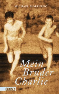 Mein Bruder Charlie - Michael Morpurgo, Klaus Fritz