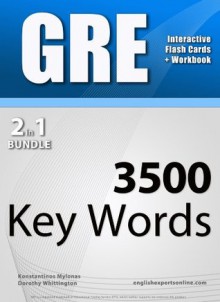 GRE Interactive Flash Cards + Workbook/3500 Key Words: Intermediate/Advanced (2-BOOK BUNDLE). A powerful method to learn the vocabulary you need. - Konstantinos Mylonas, Dorothy Whittington, Dean Miller