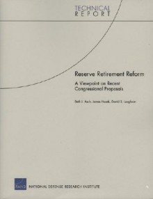 Reserve Retirement Reform: A Viewpoint on Recent Congressional Proposals - Beth J. Asch, David S. Loughran