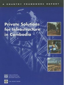 Private Solutions For Infrastructure In Cambodia - Policy World Bank