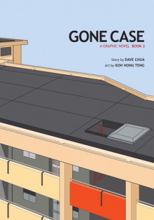 Gone Case: A Graphic Novel, Book 2 - Dave Chua, Koh Hong Teng