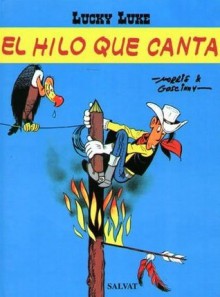 Lucky Luke: El hilo que canta (Lucky Luke, 10) - Morris, René Goscinny