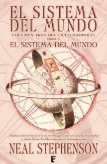 El Sistema del Mundo (El Sistema del Mundo, #3) - Neal Stephenson