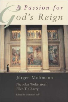 A Passion for God's Reign - Jürgen Moltmann