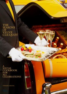 The Veuve Cliquot Celebrations Cookbook: A Social Cookbook - Stephane Gerschel, Elton John, David Furnish