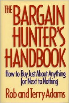 The Bargain Hunters Handbook - Rob Adams, Terry Adams