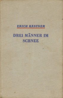 Drei Männer im Schnee - Erich Kästner