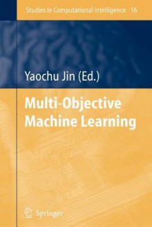 Multi-Objective Machine Learning - Yaochu Jin