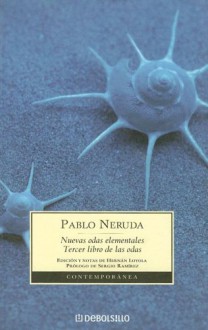 Nuevas Odas Elementales: Tercer Libro de las Odas - Pablo Neruda