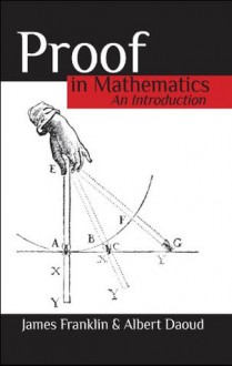 Proof in Mathematics: An Introduction - Albert Daoud, James Franklin