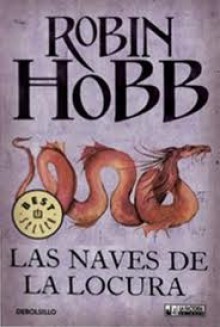 Las naves de la locura - Robin Hobb, Raúl García Campos