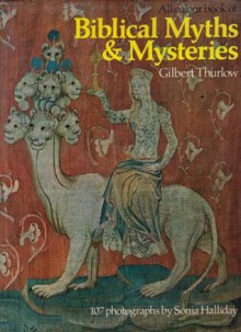 All Colour Book of Biblical Myths & Mysteries - Gilbert Thurlow, Sonia Halliday