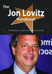 The Jon Lovitz Handbook - Everything You Need to Know about Jon Lovitz - Emily Smith