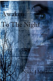 Awaken To The Night - Nicki J. Markus