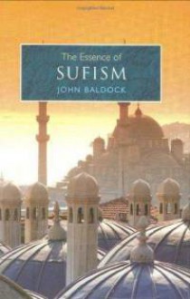 The Essence of Sufis - John Baldock