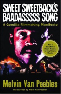 Sweet Sweetback's Baadasssss Song: A Guerilla Filmmaking Manifesto - Melvin Van Peebles, Mario Van Peebles