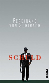 Schuld: Stories - Ferdinand von Schirach