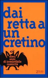 Dai retta a un cretino - Various