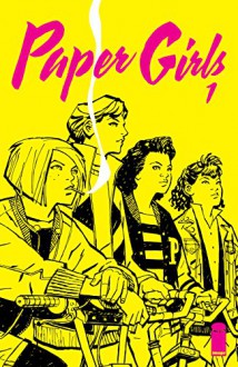 Paper Girls #1 - Brian Vaughan, Cliff Chiang, Matt Wilson