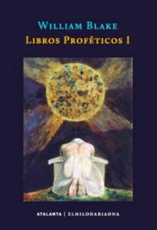 Libros proféticos I - William Blake, Bernardo Santano