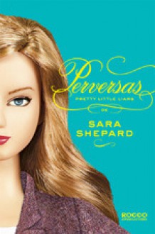 Perversas - Sara Shepard, Fal Azevedo