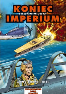 Koniec imperium. Bitwa o Midway. - Steve White