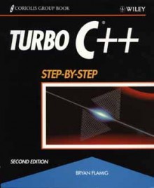 Turbo C++ Step By Step - Bryan Flamig