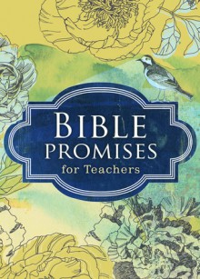 Bible Promises for Teachers - Karen Moore