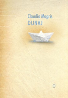 Dunaj - Joanna Ugniewska, Anna Osmólska-Mętrak, Claudio Magris