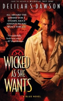 Wicked as She Wants (A Blud Novel) - Delilah S. Dawson