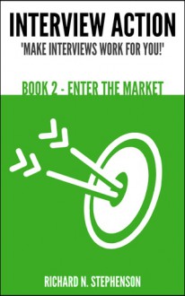 Interview Action: Enter The Market [Book 2] - Richard N. Stephenson