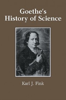 Goethe's History of Science - Karl J. Fink